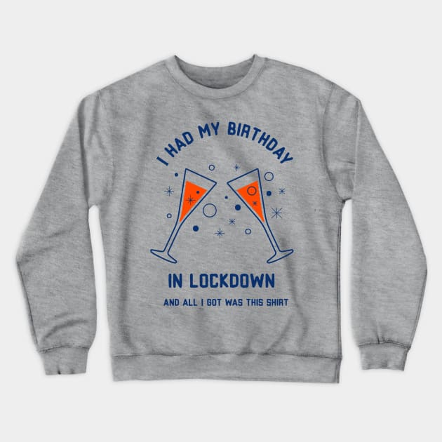 Lockdown birthday gift Crewneck Sweatshirt by SunnyOak